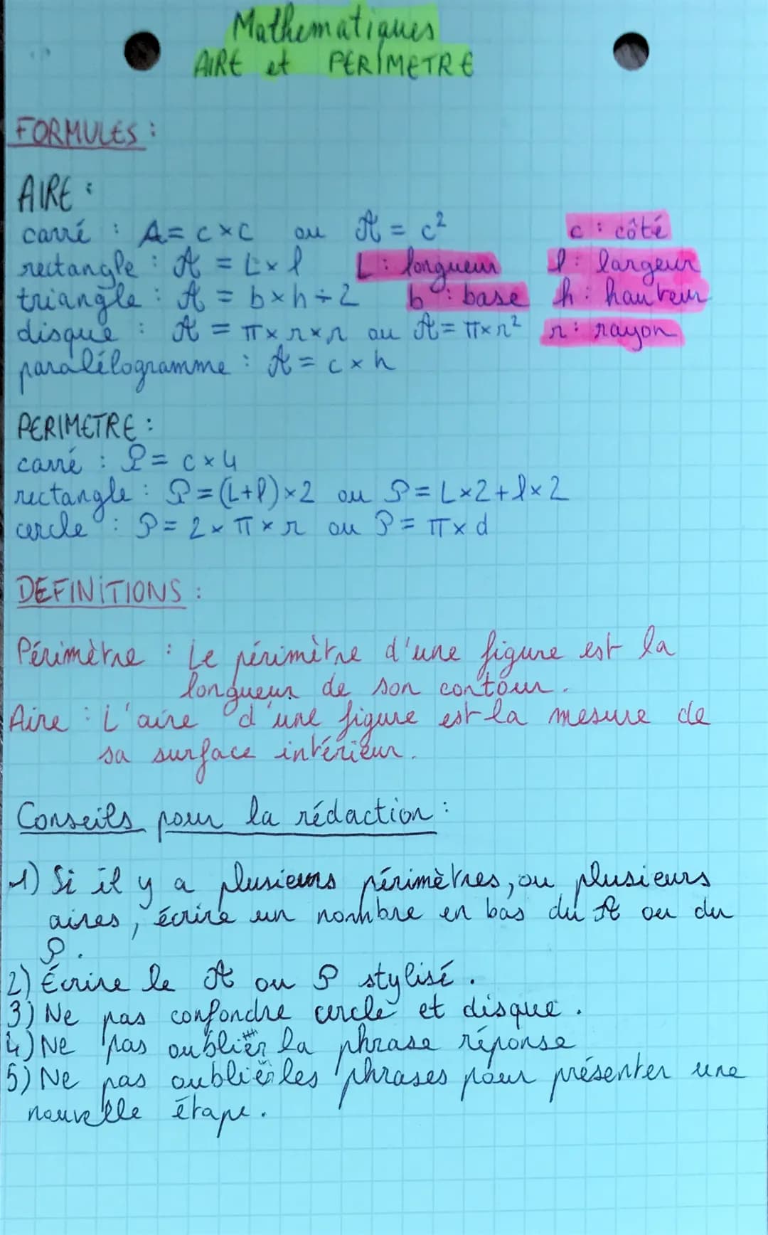 FORMULES:
Mathematiques
AIRE et PERÍMETRE
(
AIRE
carré: A= cxc
ou R = c²
rectangle: A = L xl Llonguem
triangle: bxh+2
disque
-
:
С
c côté
I: