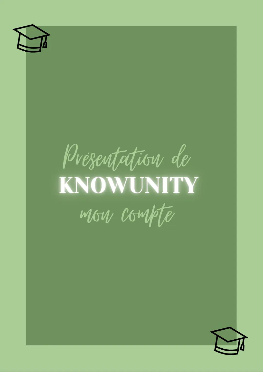 Présentation
KNOWUNITY
mon compte Quelques informations sur moi :
• je m'apelle Emma
• je suis en 4ème
•j'utilise canva
•j'ai Knowunity depu