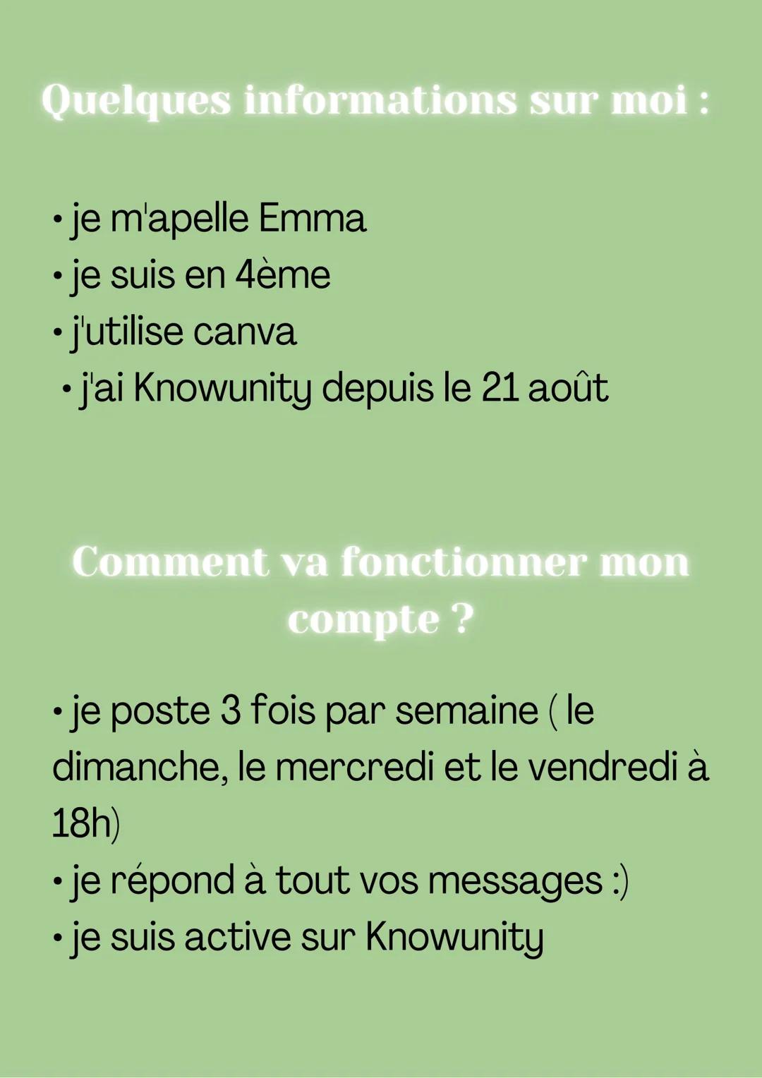 Présentation
KNOWUNITY
mon compte Quelques informations sur moi :
• je m'apelle Emma
• je suis en 4ème
•j'utilise canva
•j'ai Knowunity depu