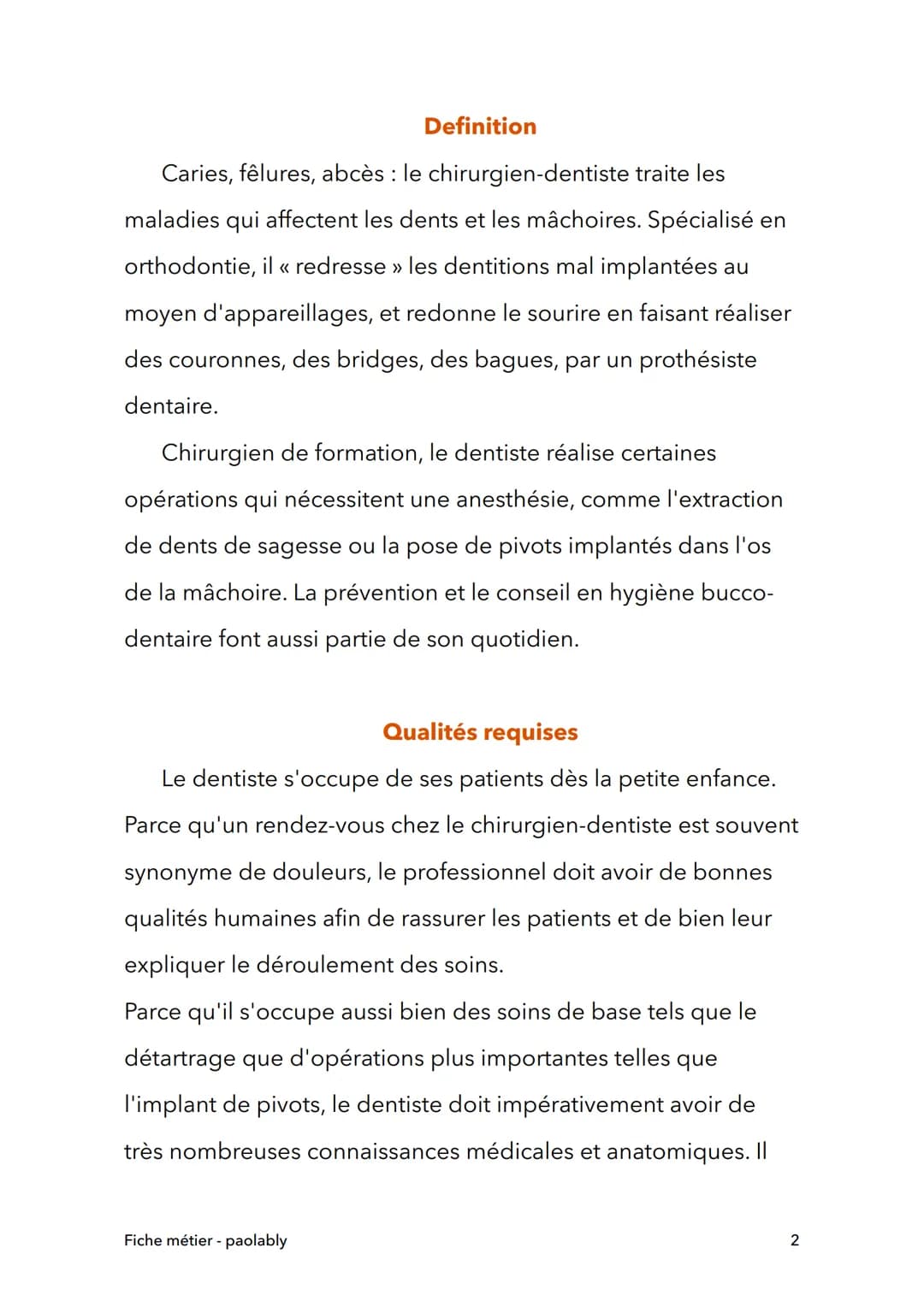 Fiche métier - paolably
Fiche métier
Dentiste
paolably
knowunity
1 Definition
Caries, fêlures, abcès : le chirurgien-dentiste traite les
mal