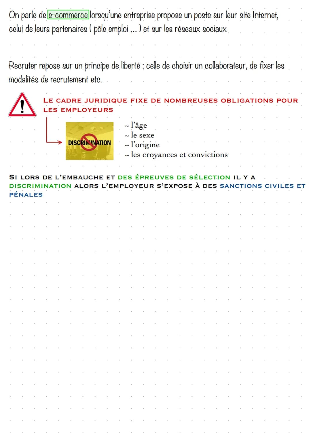 Le recrutement
Le besoin et l'identification
GPEC
La gestion prévisionnelle des emplois
et des compétences sert à anticiper
les besoins de l