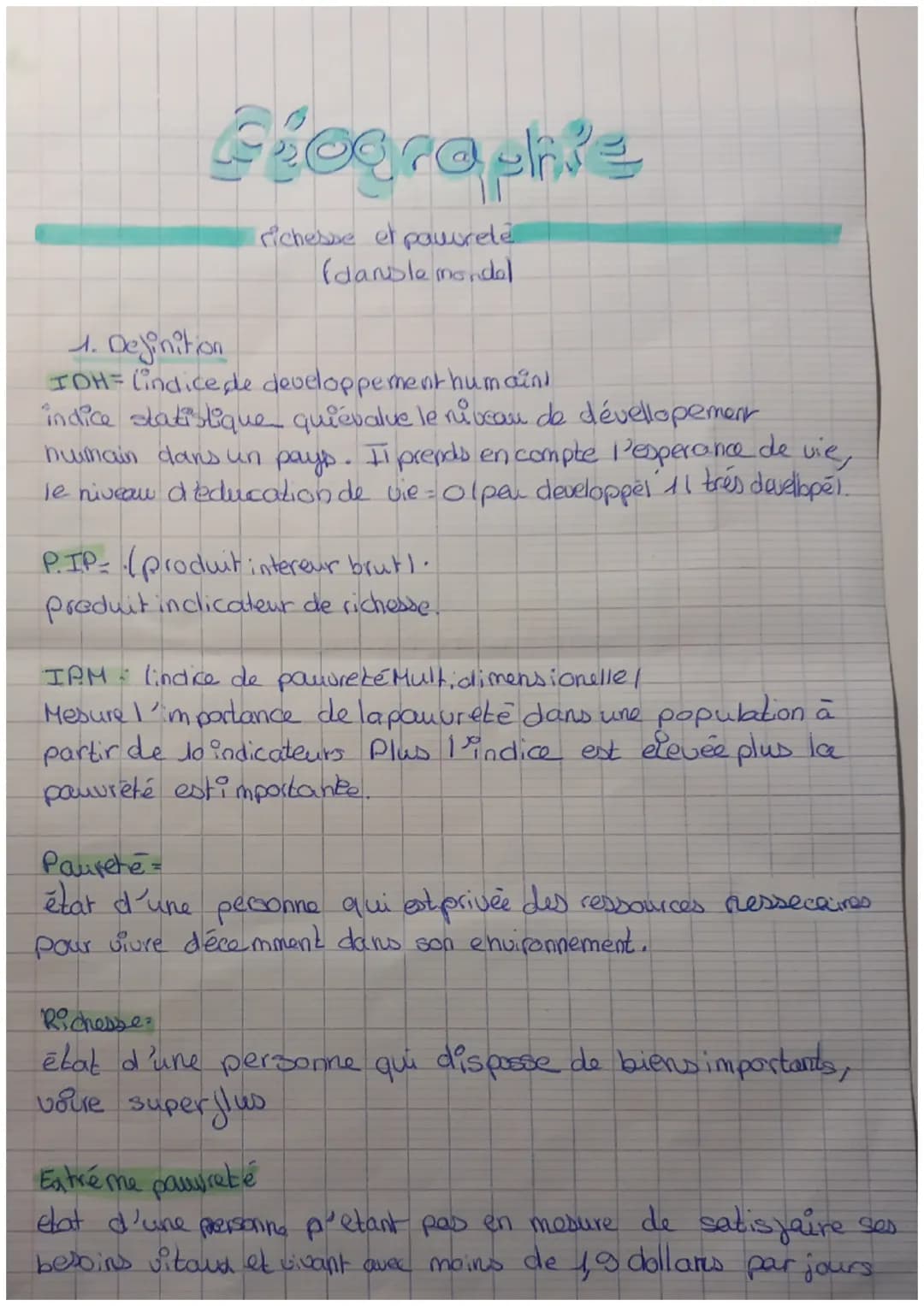 Giographie
richesse et paurete
(dans le mondel
1. Definition
IDH = (indice de developpement humaint
indice statistique quiévalue le niveau d