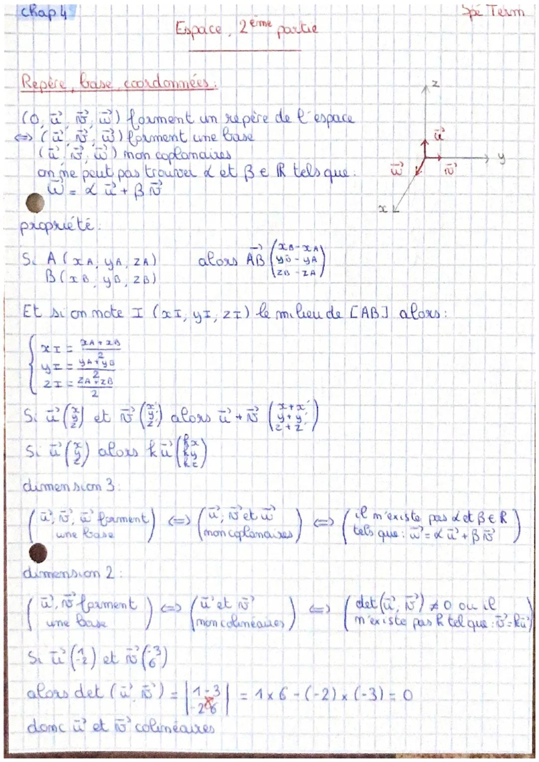 chap 45
Repère, base coordonnées.
(0, w i w) forment un repère de l'espace
(w) forment une base
( 13 ) mon coplanaires
on me peut pas trouve