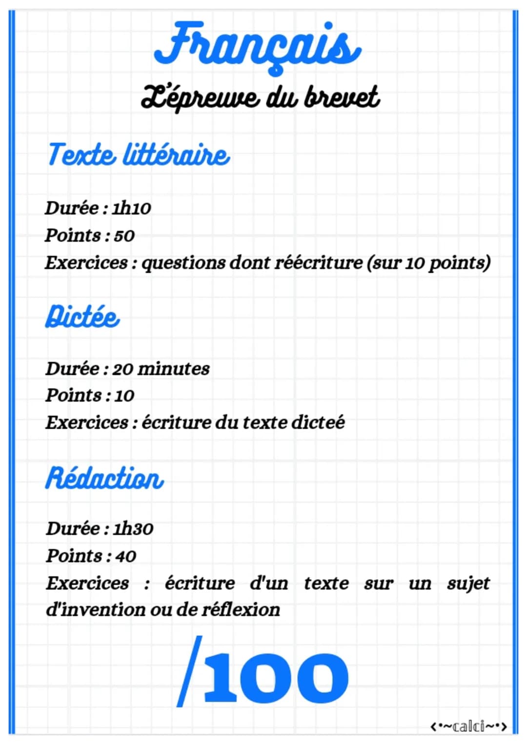 Français
L'épreuve du brevet
Texte littéraire
Durée : 1h10
Points:50
Exercices : questions dont réécriture (sur 10 points)
Dictée
Durée : 20