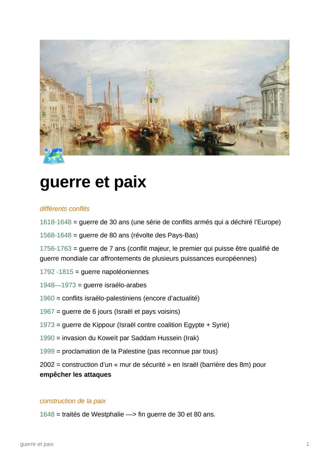 guerre et paix
différents conflits
1618-1648 = guerre de 30 ans (une série de conflits armés qui a déchiré l'Europe)
1568-1648 = guerre de 8