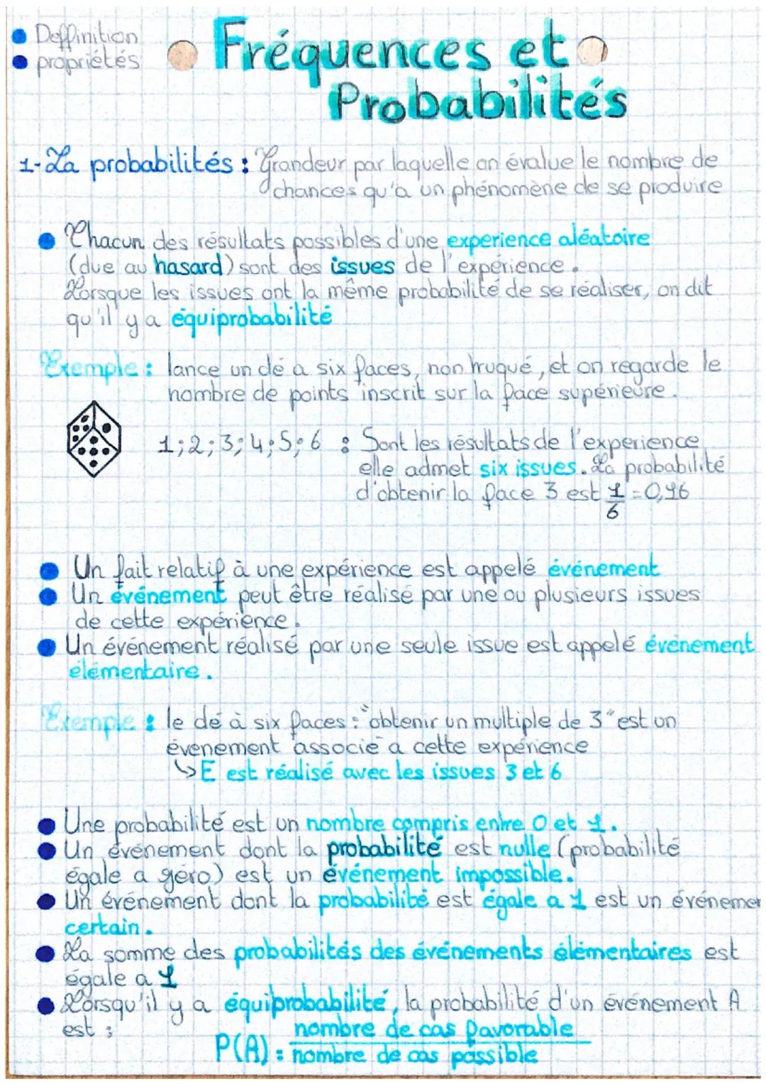 - Deffinition
propriétés

# Fréquences eto
# Probabilités

1-La probabilités: Grandeur par laquelle an évalue le nombre de
Ochances qu'a un 