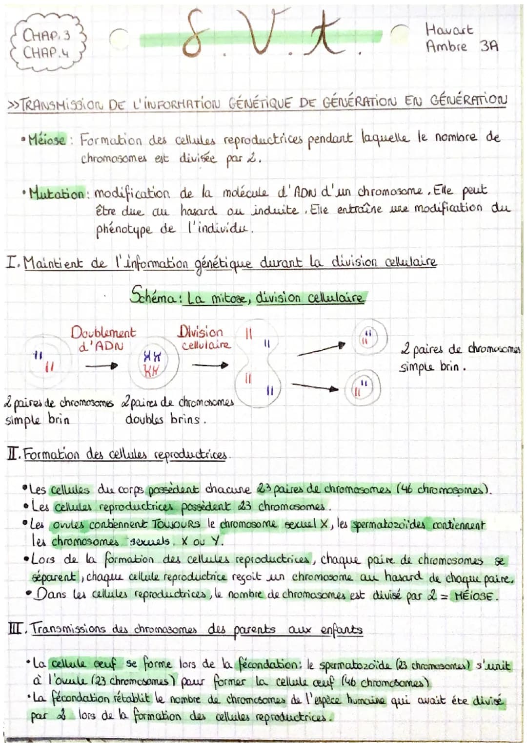 CHAP. 3
CHAP.4
>>TRANSMISSION DE L'INFORMATION GÉNÉTIQUE DE GÉNÉRATION EN GÉNÉRATION
•Meiose: Formation des cellules reproductrices pendant 