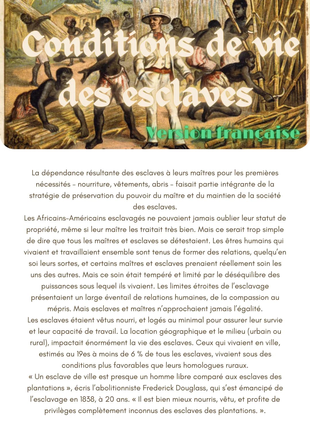 Conditions de vie
des esclaves
Sversion française
La dépendance résultante des esclaves à leurs maîtres pour les premières
nécessités - nour