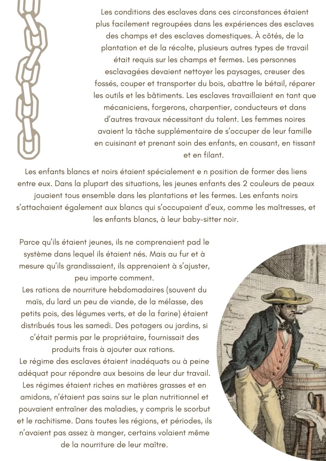 Conditions de vie
des esclaves
Sversion française
La dépendance résultante des esclaves à leurs maîtres pour les premières
nécessités - nour