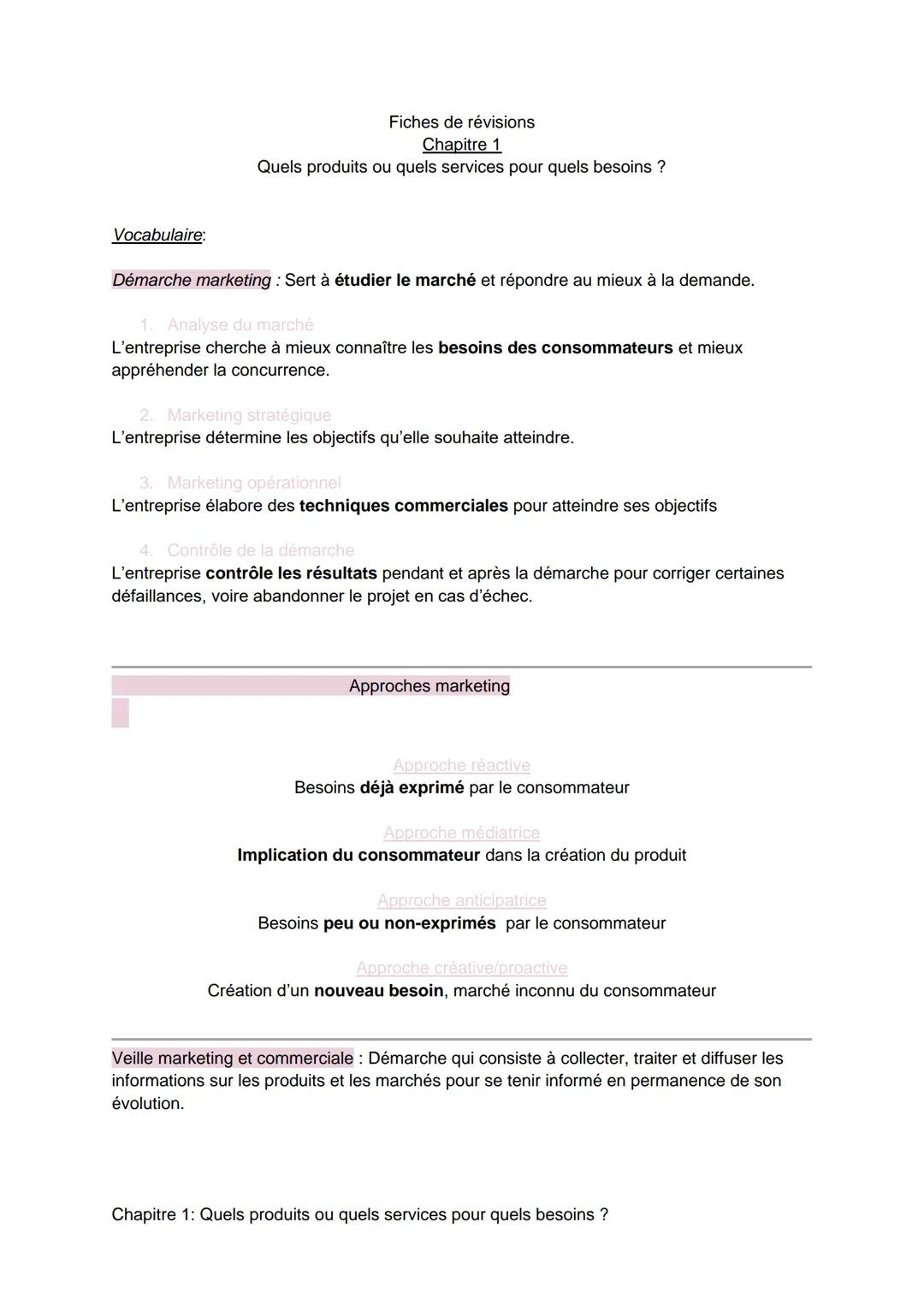 Vocabulaire:
Fiches de révisions
Chapitre 1
Quels produits ou quels services pour quels besoins ?
Démarche marketing: Sert à étudier le marc
