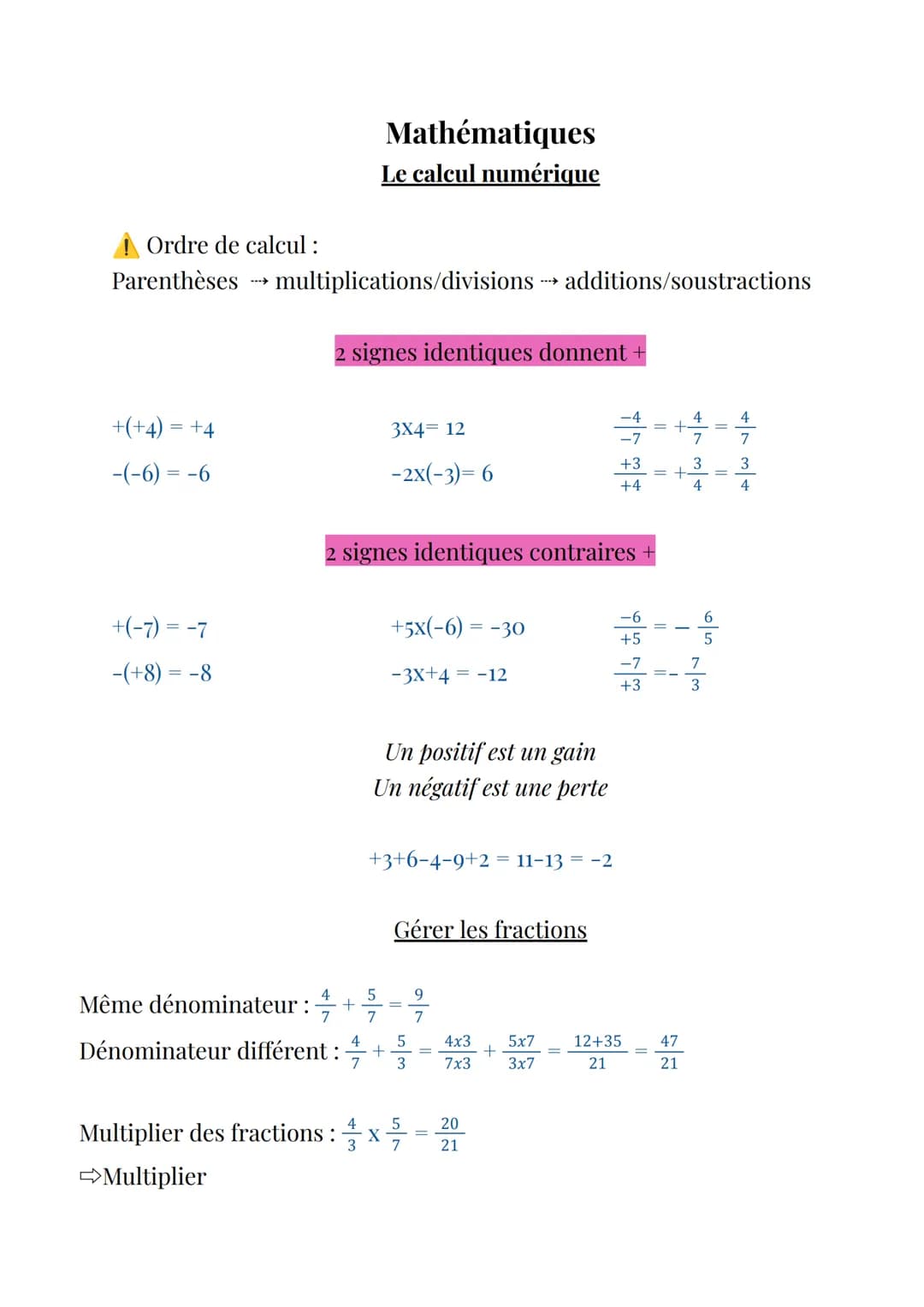 Ordre de calcul:
Parenthèses
--->>
Mathématiques
Le calcul numérique
multiplications/divisions additions/soustractions
2 signes identiques d