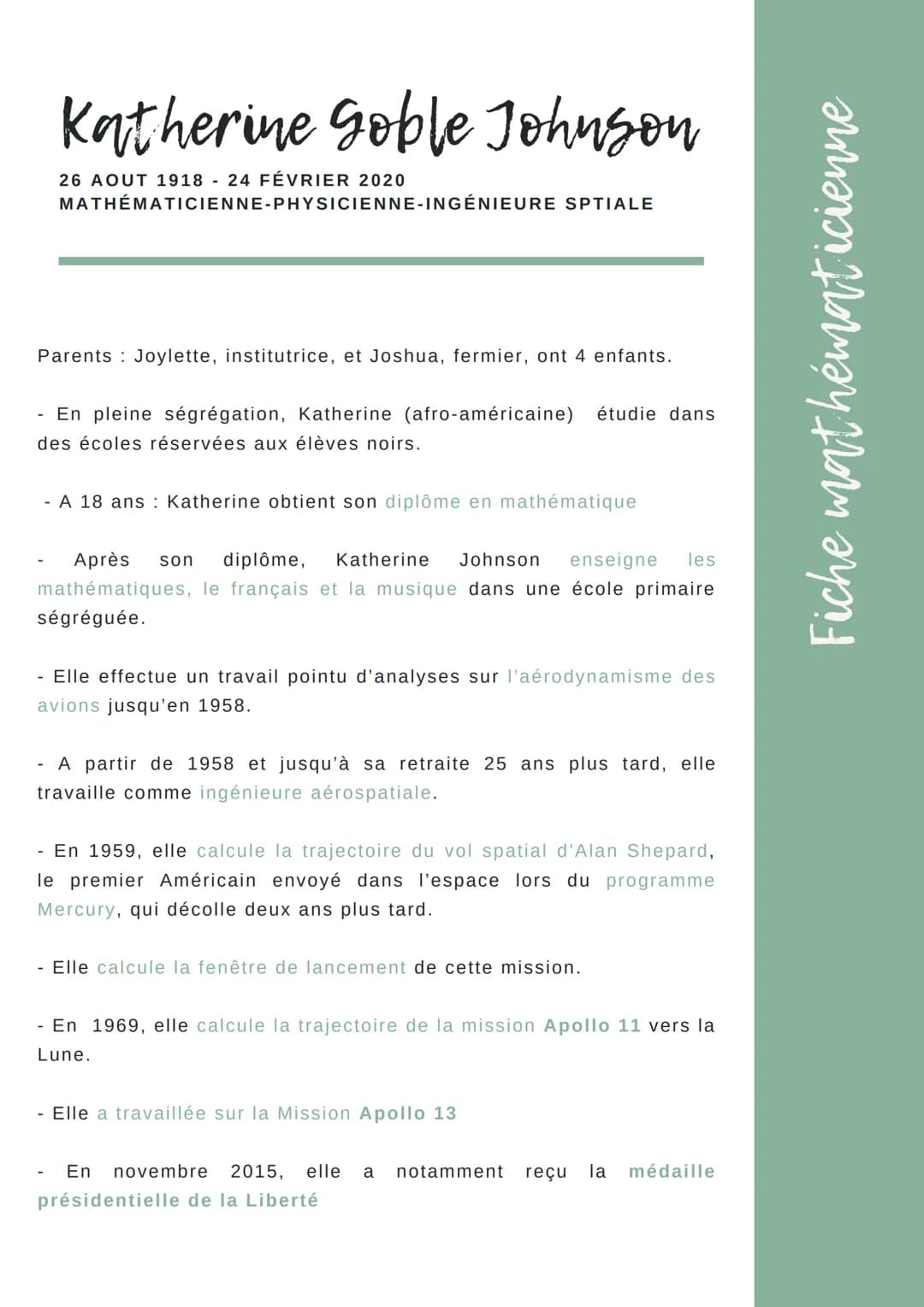 Katherine Goble Johnson
26 AOUT 1918 - 24 FÉVRIER 2020
MATHÉMATICIENNE-PHYSICIENNE-INGÉNIEURE SPTIALE
Parents Joylette, institutrice, et Jos