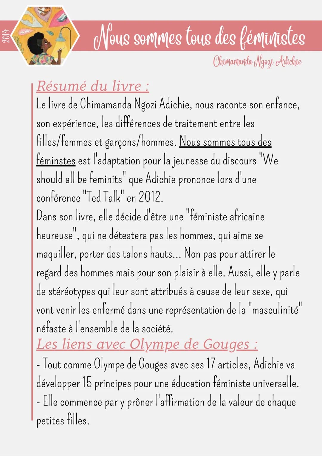 2014
Nous sommes tous des féministes
Chimamanda Ngozi Adichie
Résumé du livre :
Le livre de Chimamanda Ngozi Adichie, nous raconte son enfan