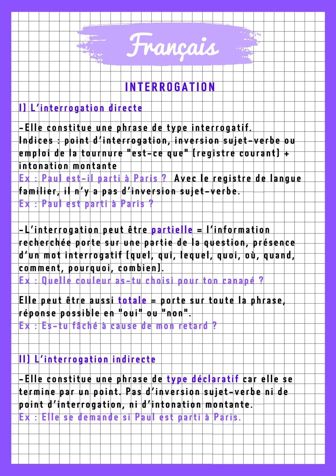 Français
INTERROGATION
L'interrogation directe
-Elle constitue une phrase de type interrogatif.
Indices : point d'interrogation, inversion s