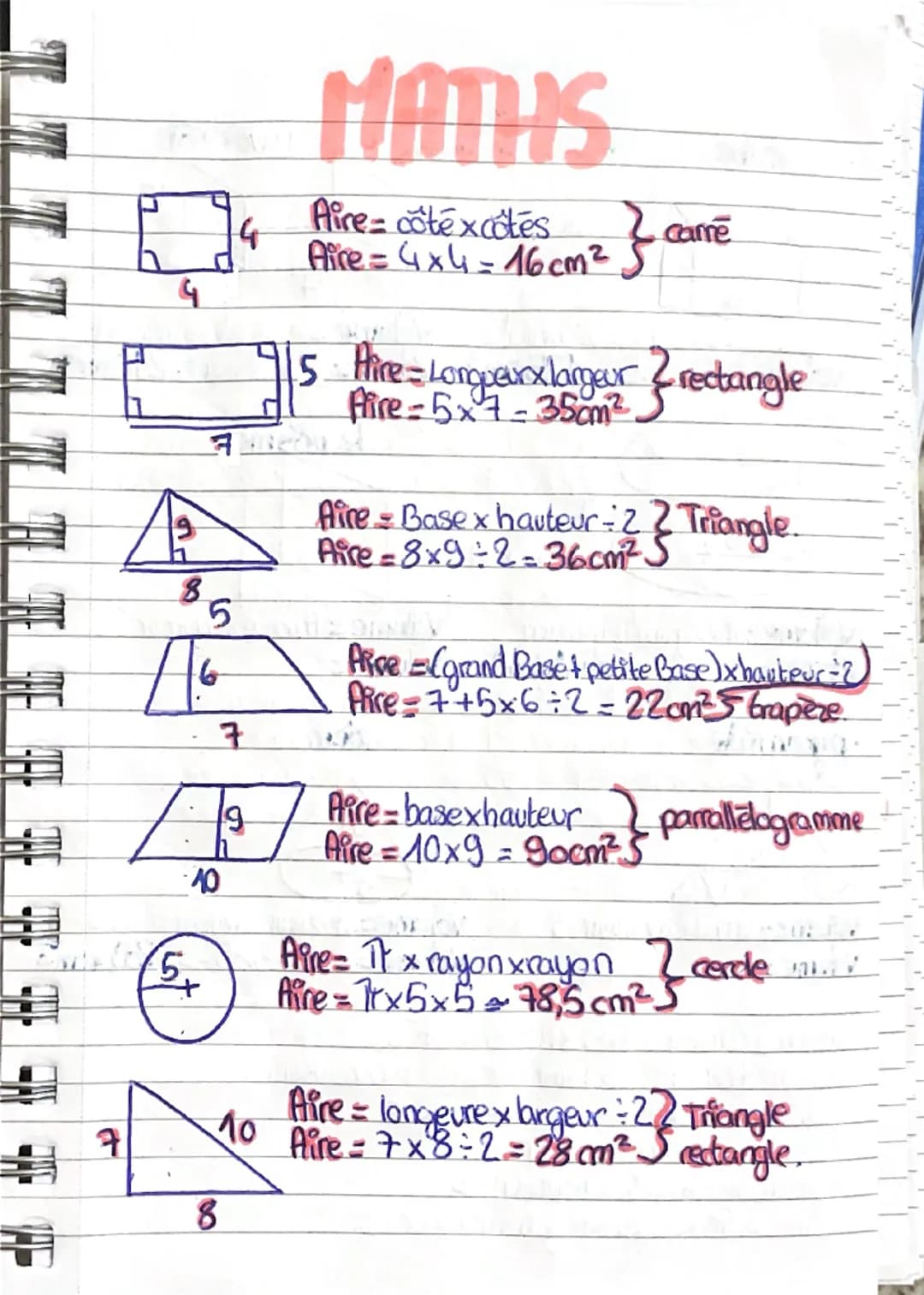 # MATHS

4
4
$Aire = côté \times côtés$
$Aire = 4 \times 4 = 16 cm^2$
} carré

5
7
$Aire = Longueur \times largeur$
$Aire = 5 \times 7 = 35 