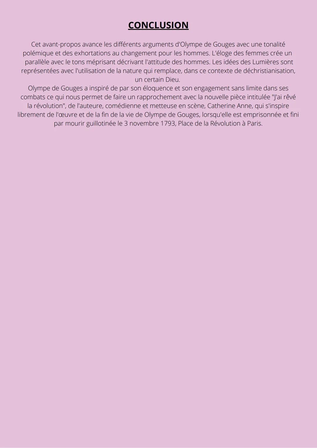OLYMPE DE GOUGES
"Homme, es-tu capable d'être juste...?"
INTRODUCTION
Olympe De Gouges, de son vrai nom Marie Gouze est considérée comme la 