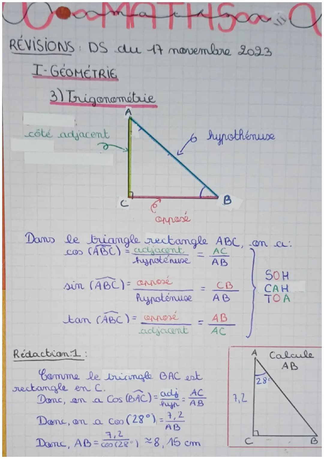 omfatt/Goo. A
RÉVISIONS DS du 17 novembre 2023
I-GEOMETRIE
3) Trigonométrie
côté adjacent
с
sin (ABC) = apposé
Rédaction: 1:
opposé
Dans le 