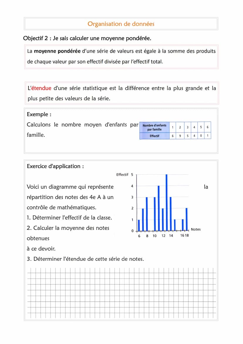 THEME 18: Qu'est-ce qu'une moyenne et
une étendue ?
Objectif : Je sais calculer la moyenne d'une série statistique.
Organisation de données
