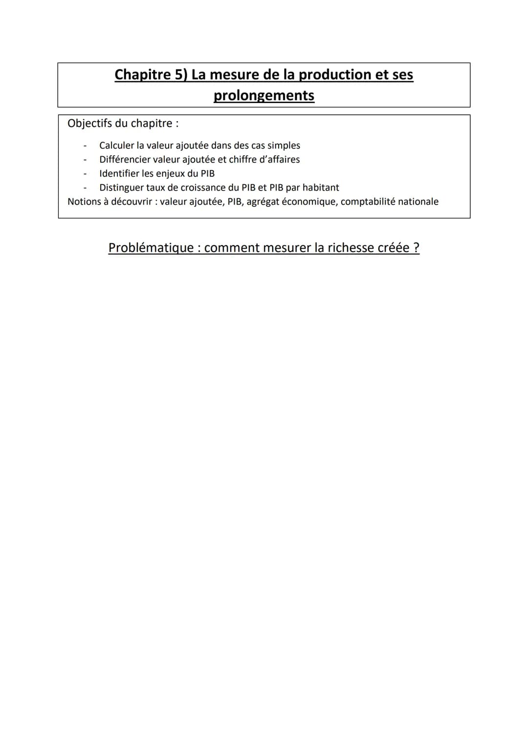 Chapitre 5) La mesure de la production et ses
prolongements
Objectifs du chapitre :
Calculer la valeur ajoutée dans des cas simples
Différen