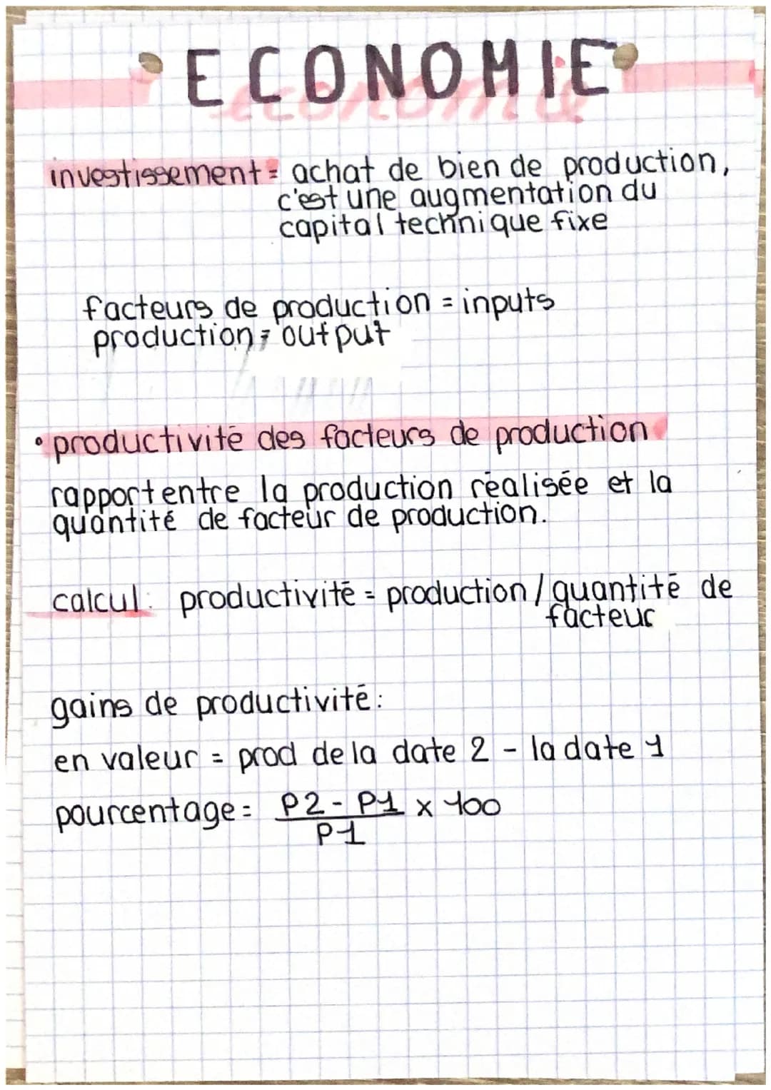 ECONOMIE
LA COMBINAISON DES FACTEURS DE PRODUCTION
facteur de production primaire
- facteur travail (main d'œuvre).
- facteur capital techni