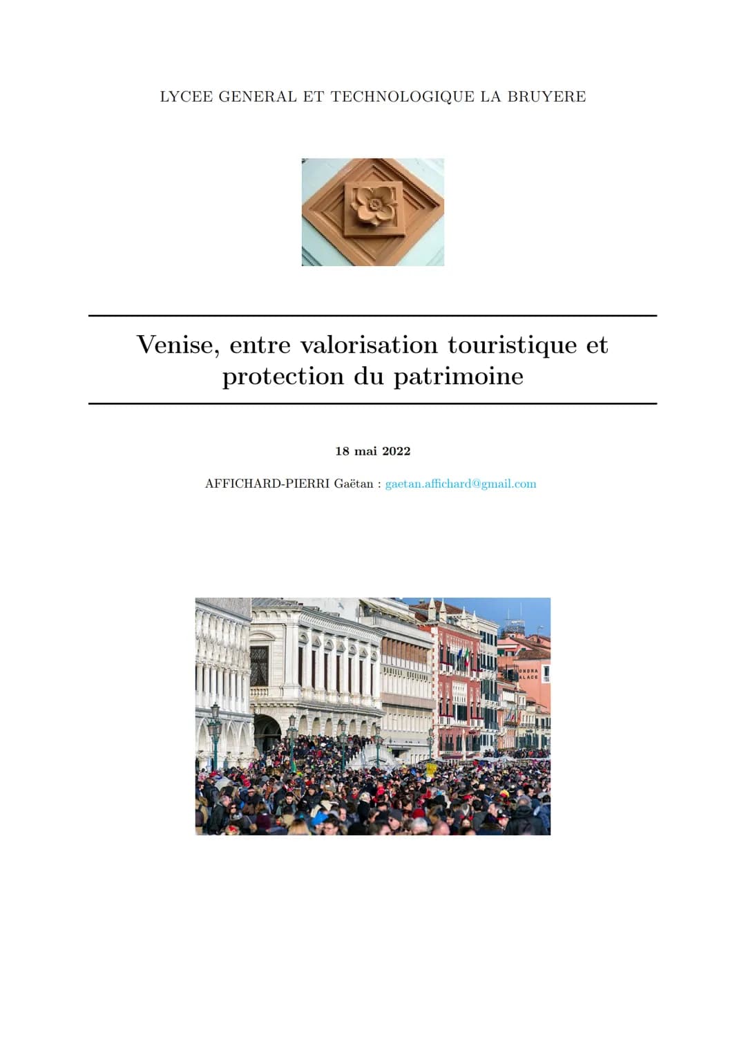 LYCEE GENERAL ET TECHNOLOGIQUE LA BRUYERE
Venise, entre valorisation touristique et
protection du patrimoine
18 mai 2022
AFFICHARD-PIERRI Ga