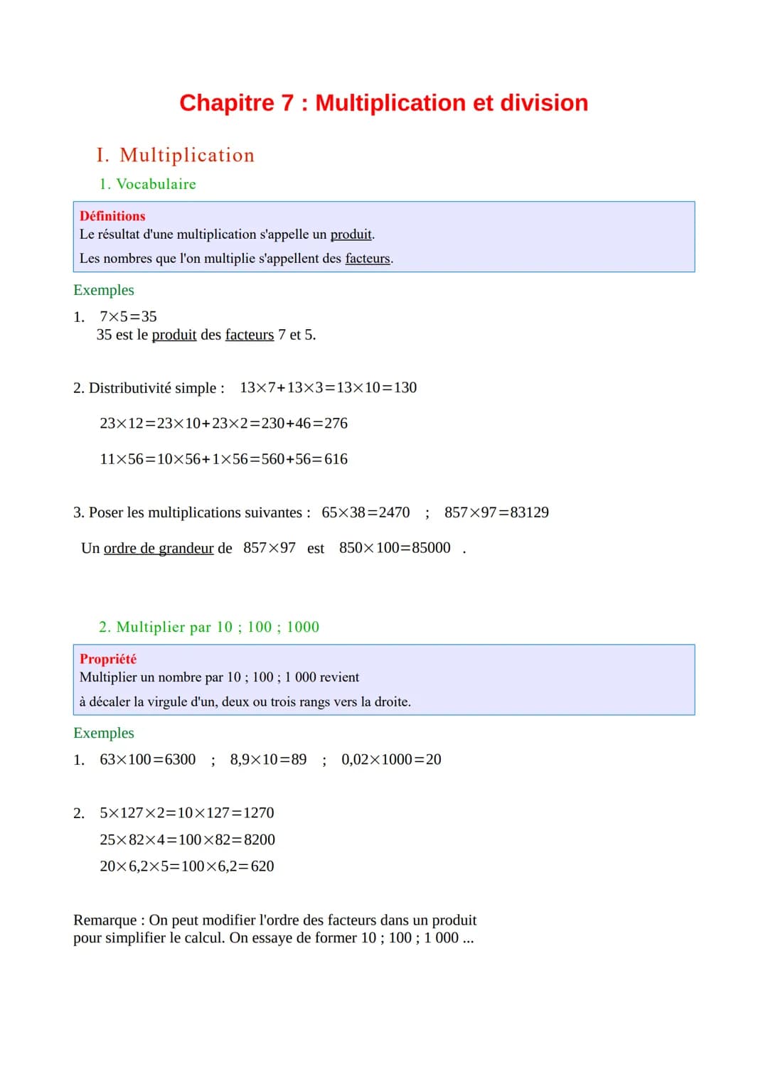 Chapitre 7: Multiplication et division
I. Multiplication
1. Vocabulaire
Définitions
Le résultat d'une multiplication s'appelle un produit.
L