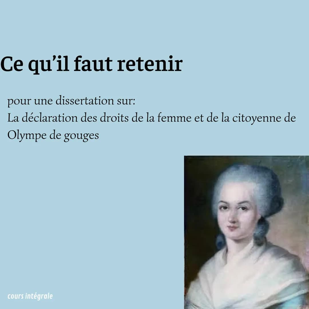 Ce qu'il faut retenir
pour une dissertation sur:
La déclaration des droits de la femme et de la citoyenne de
Olympe de gouges
cours intégral