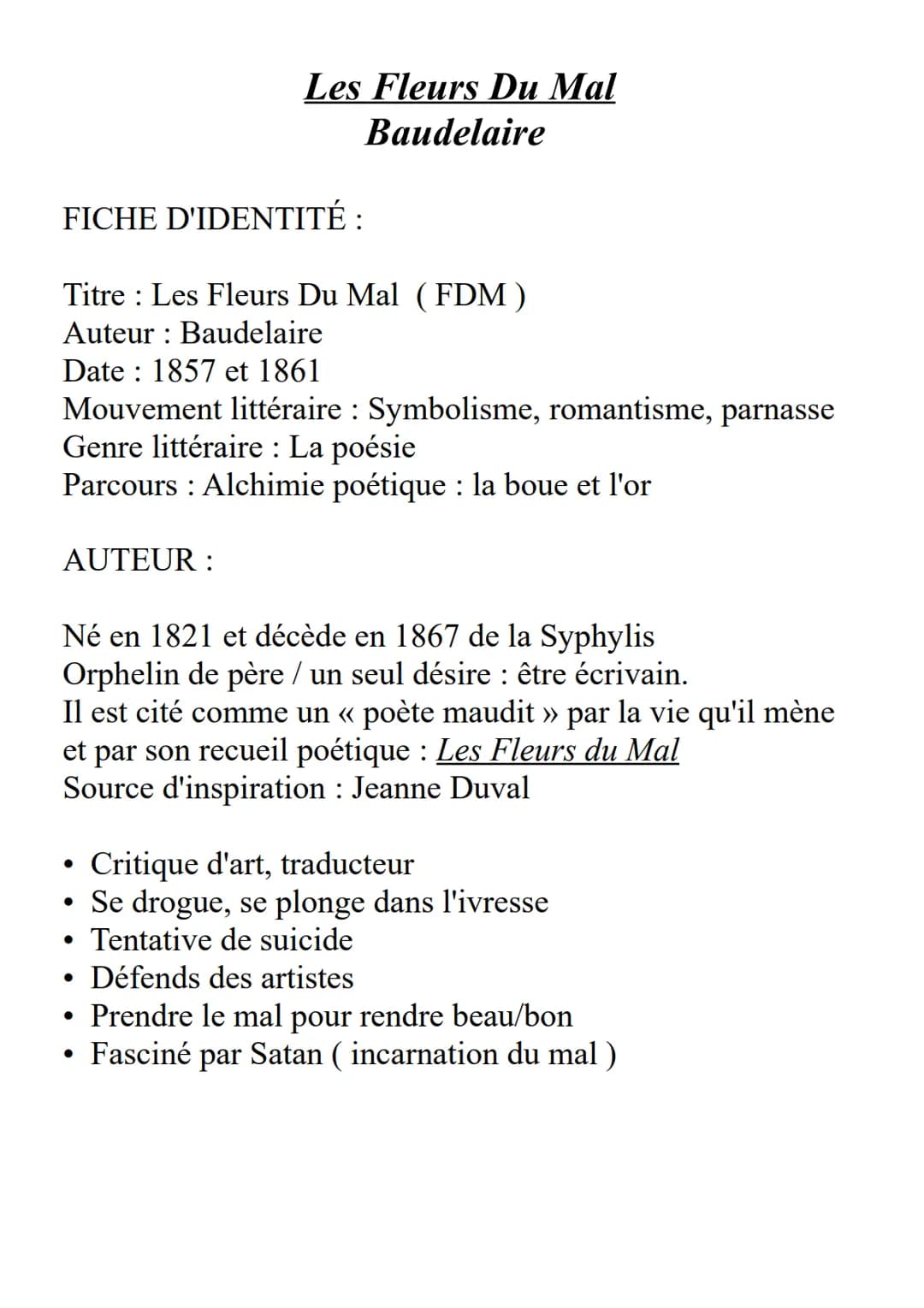 Les Fleurs Du Mal
Baudelaire
FICHE D'IDENTITÉ :
Titre : Les Fleurs Du Mal (FDM)
Auteur: Baudelaire
Date: 1857 et 1861
Mouvement littéraire :