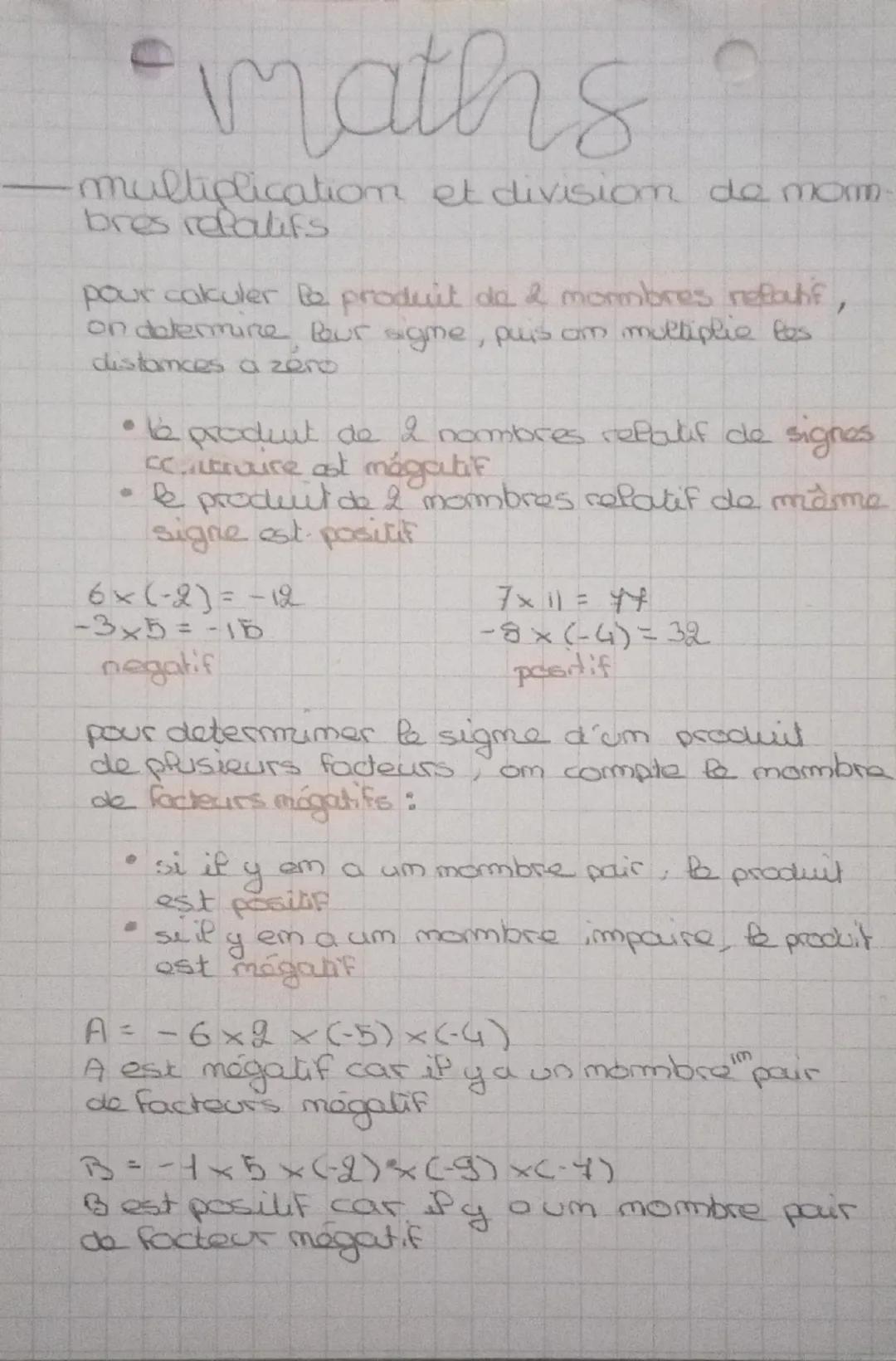 • maths
multiplication et division de mom
bres relatifs.
pour calculer Be produit de & mommbres refate,
on determine our sigme, puis om mult