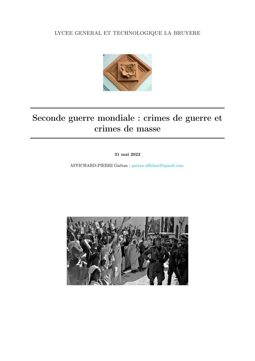 LYCEE GENERAL ET TECHNOLOGIQUE LA BRUYERE

Seconde guerre mondiale crimes de guerre et
crimes de masse

31 mai 2022

AFFICHARD-PIERRI Gaëtan