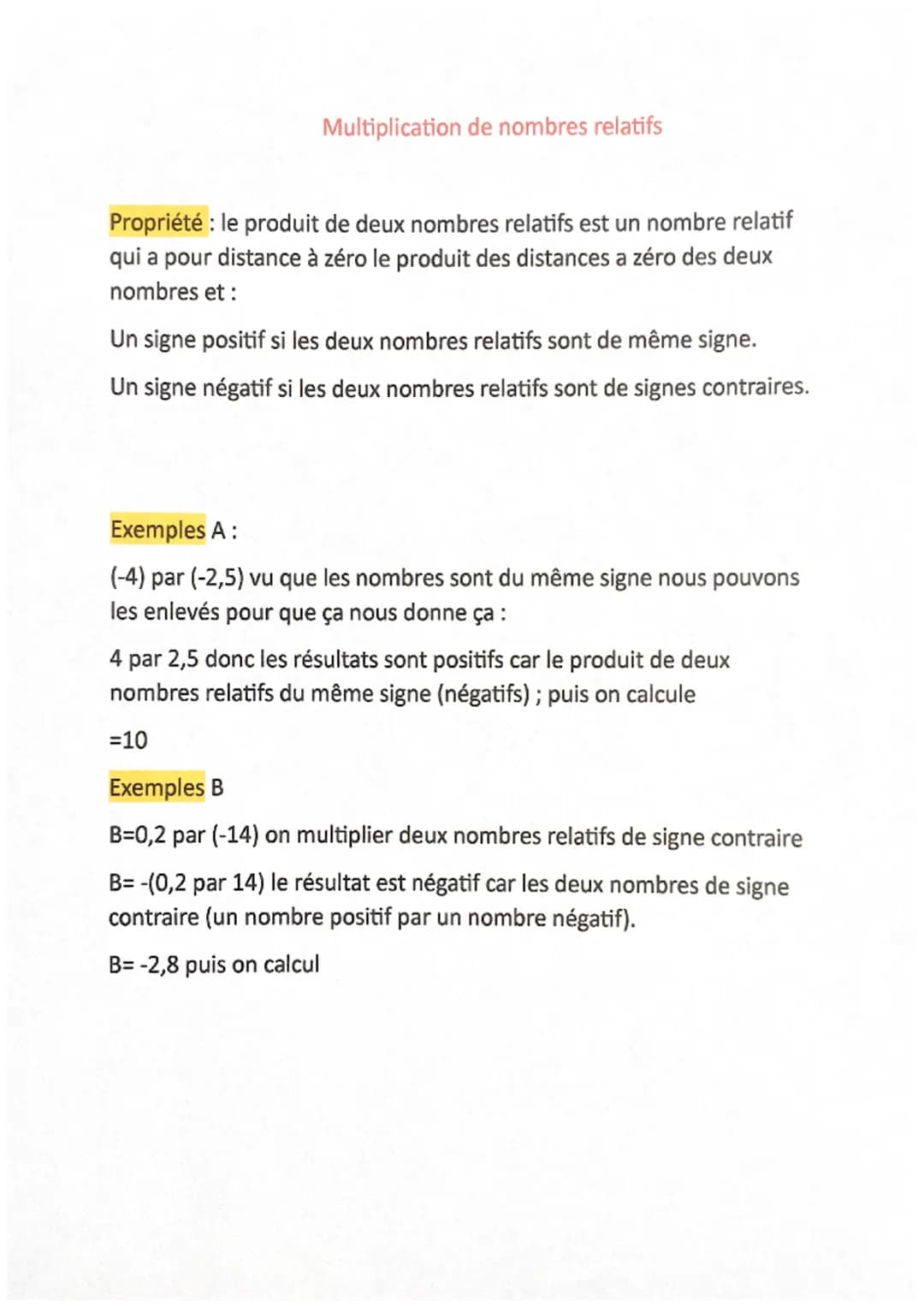 Multiplication de nombres relatifs
Propriété : le produit de deux nombres relatifs est un nombre relatif
qui a pour distance à zéro le produ