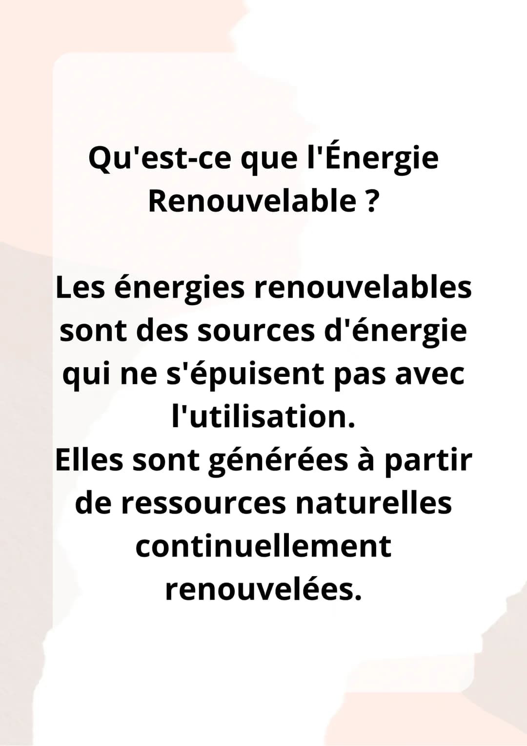 l'Énergie
Renouvelable Qu'est-ce que l'Énergie
Renouvelable ?
Les énergies renouvelables
sont des sources d'énergie
qui ne s'épuisent pas av