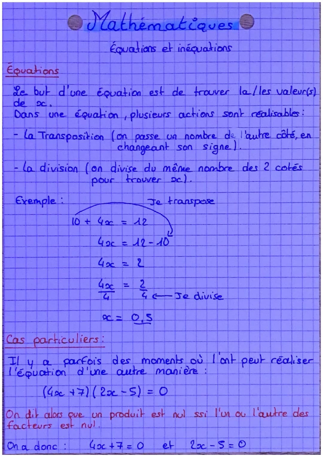 Mathématiques
Équations et inéquations
Equations
Le but d'une équation est de trouver la/les valeur(s)
de x.
Dans une équation, plusieurs ac