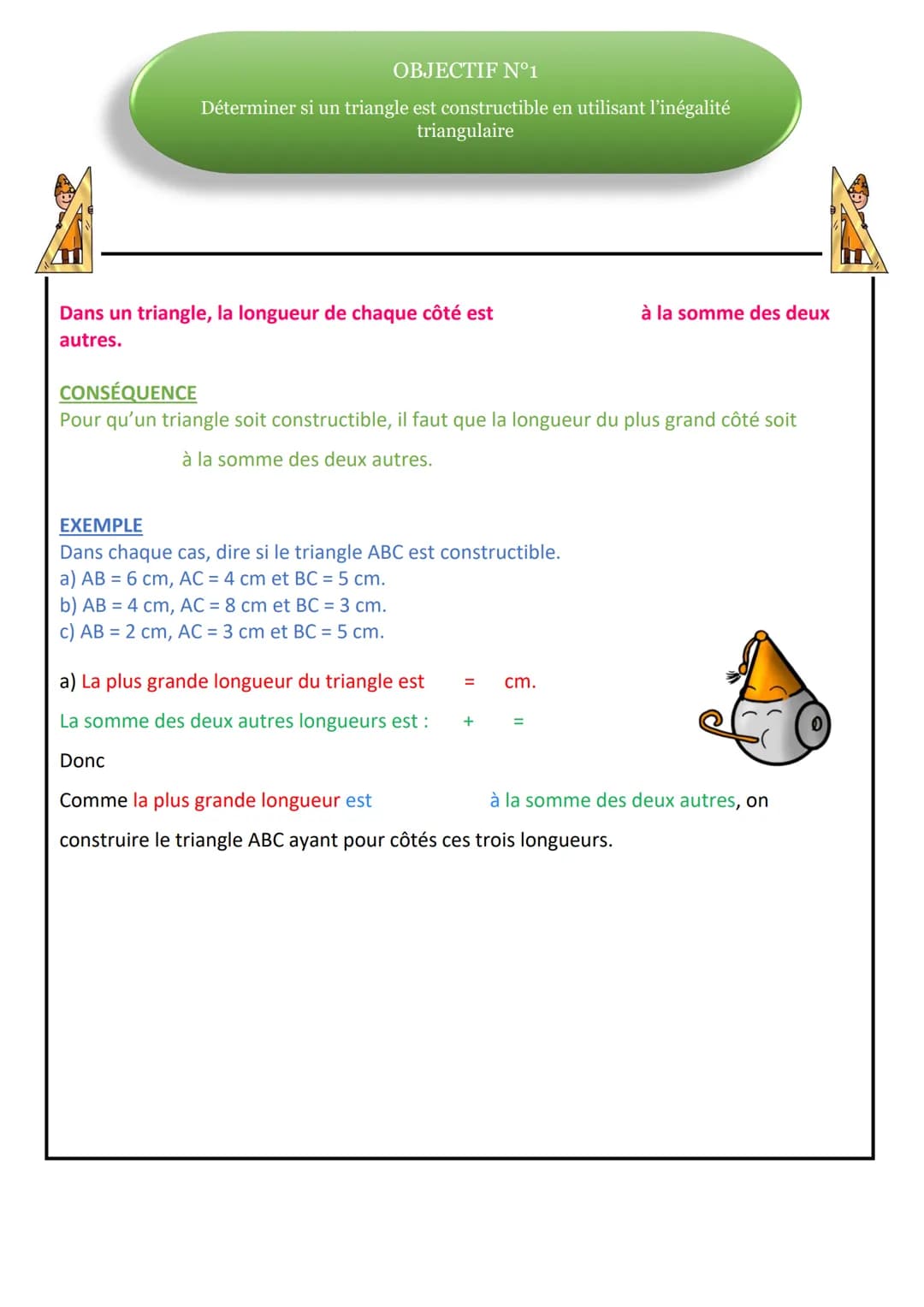 
<p>Détermination si un triangle est constructible en utilisant l'inégalité triangulaire</p>
<p>Dans un triangle, la longueur de chaque côté