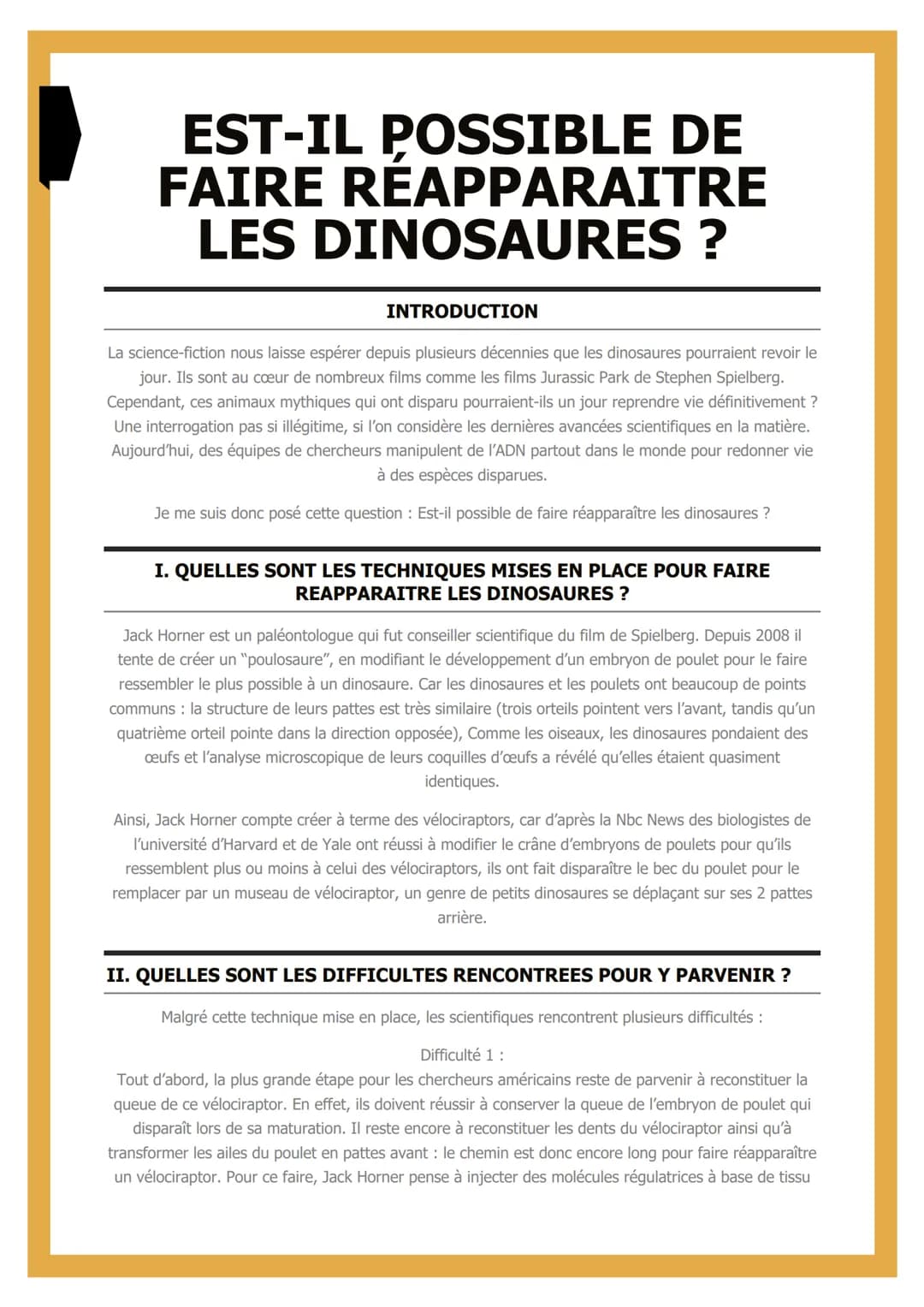 EST-IL POSSIBLE DE
FAIRE REAPPARAITRE
LES DINOSAURES ?
INTRODUCTION
La science-fiction nous laisse espérer depuis plusieurs décennies que le