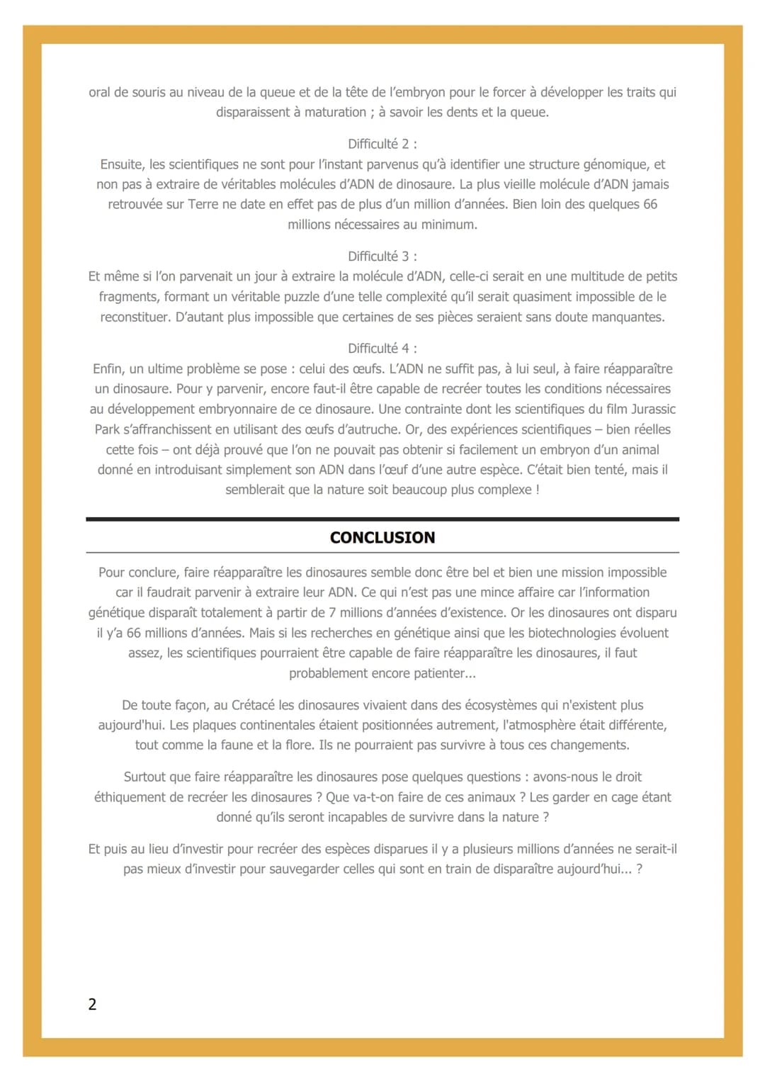 EST-IL POSSIBLE DE
FAIRE REAPPARAITRE
LES DINOSAURES ?
INTRODUCTION
La science-fiction nous laisse espérer depuis plusieurs décennies que le