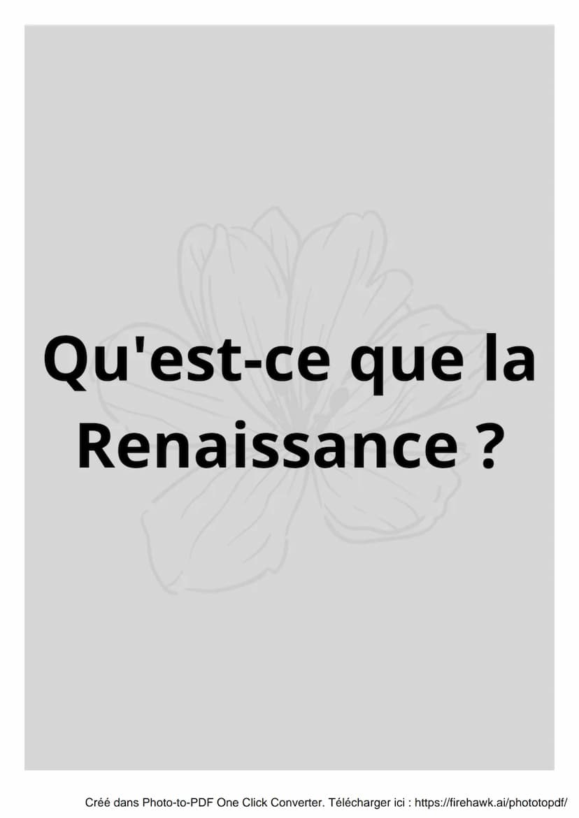 La renaissance
Créé dans Photo-to-PDF One Click Converter. Télécharger ici : https://firehawk.ai/phototopdf/ s
Qu'est-ce que la
Renaissance 