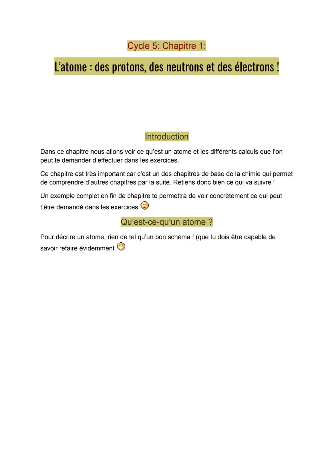 Cycle 5: Chapitre 1:
L'atome : des protons, des neutrons et des électrons!
Introduction
Dans ce chapitre nous allons voir ce qu'est un atome
