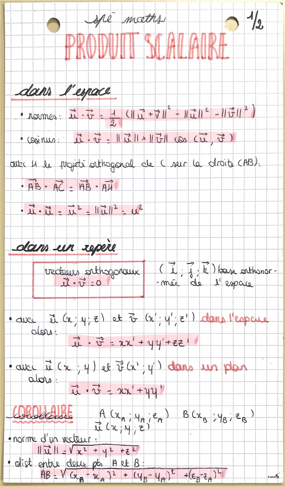 dans l'espace
-
• normes i v
▸
●
spe maths
PRODUIT SCALAIRE
cosinus:
2
ü. - | || || || cas ch F²)
2
•ū•ü - ū²-11 üll² = ²
dans un repère
• a