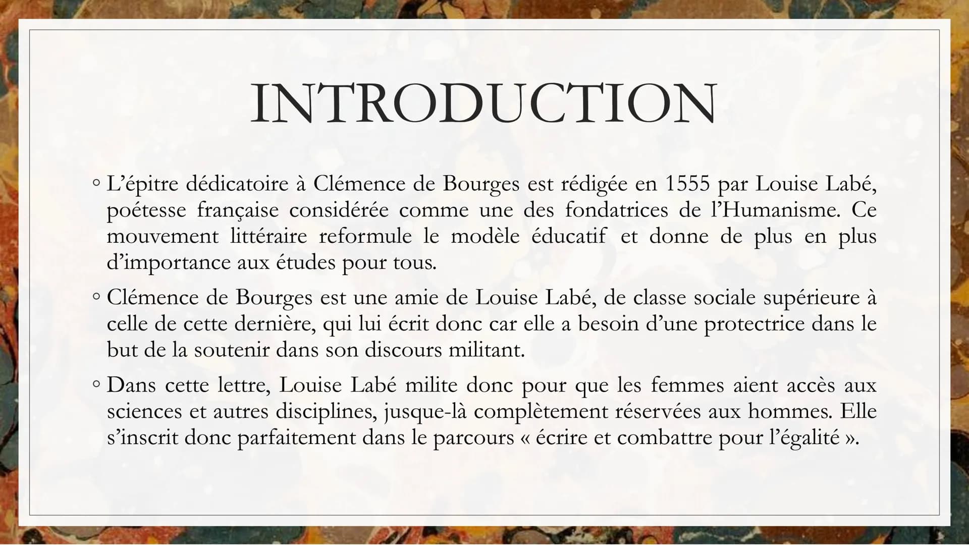 ÉPITRE
DICATOIRE À
MADEMOISELLE
CLÉMENCE DE
BOURGES
Auteur : Louise Labé
Date: 1555
Mouvement littéraire :
Humanisme
Parcours Ecrire et
comb