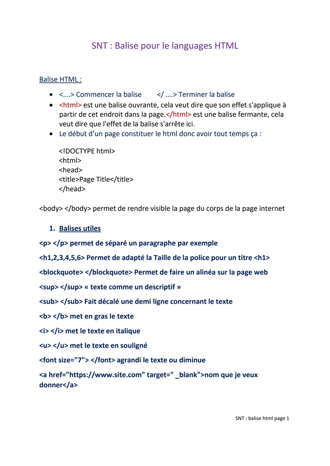 Balise HTML:
●
SNT: Balise pour le languages HTML
<...> Commencer la balise </....> Terminer la balise
<html> est une balise ouvrante, cela 