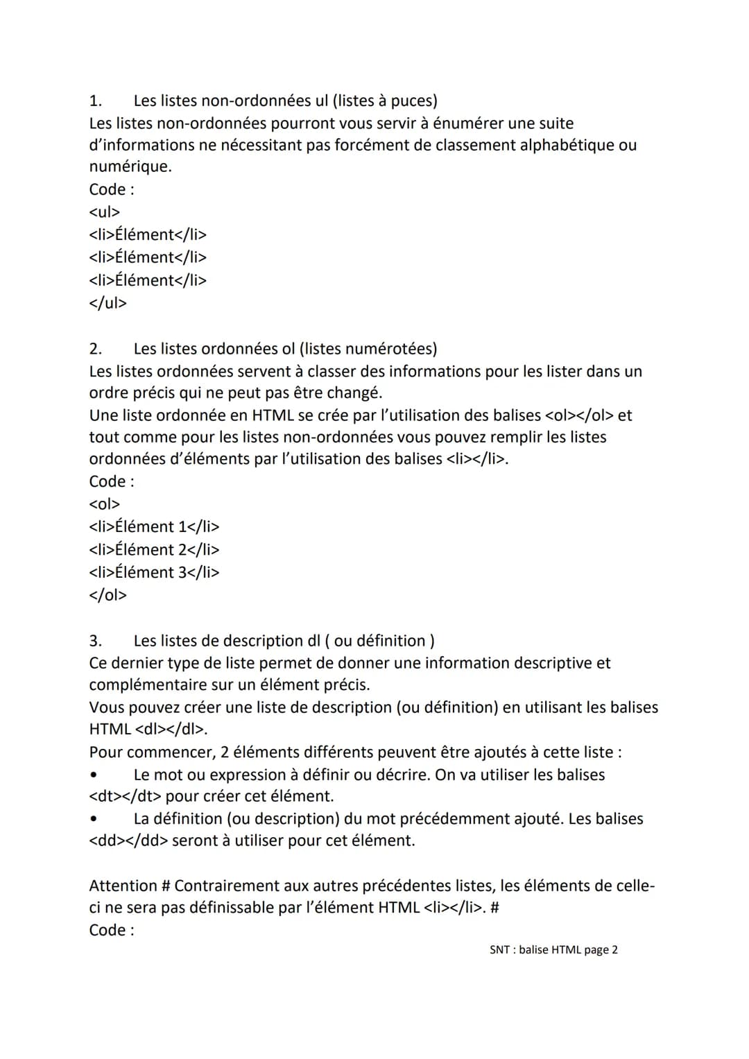 Balise HTML:
●
SNT: Balise pour le languages HTML
<...> Commencer la balise </....> Terminer la balise
<html> est une balise ouvrante, cela 