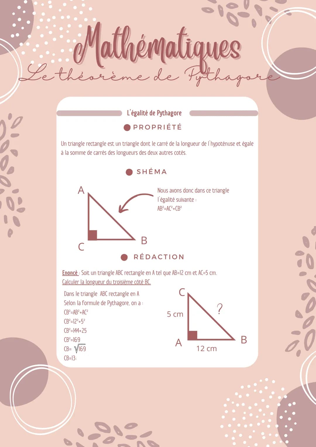 Mathématiques
Le théorème de Pythagore
Un triangle rectangle est un triangle dont le carré de la longueur de l'hypoténuse et égale
à la somm