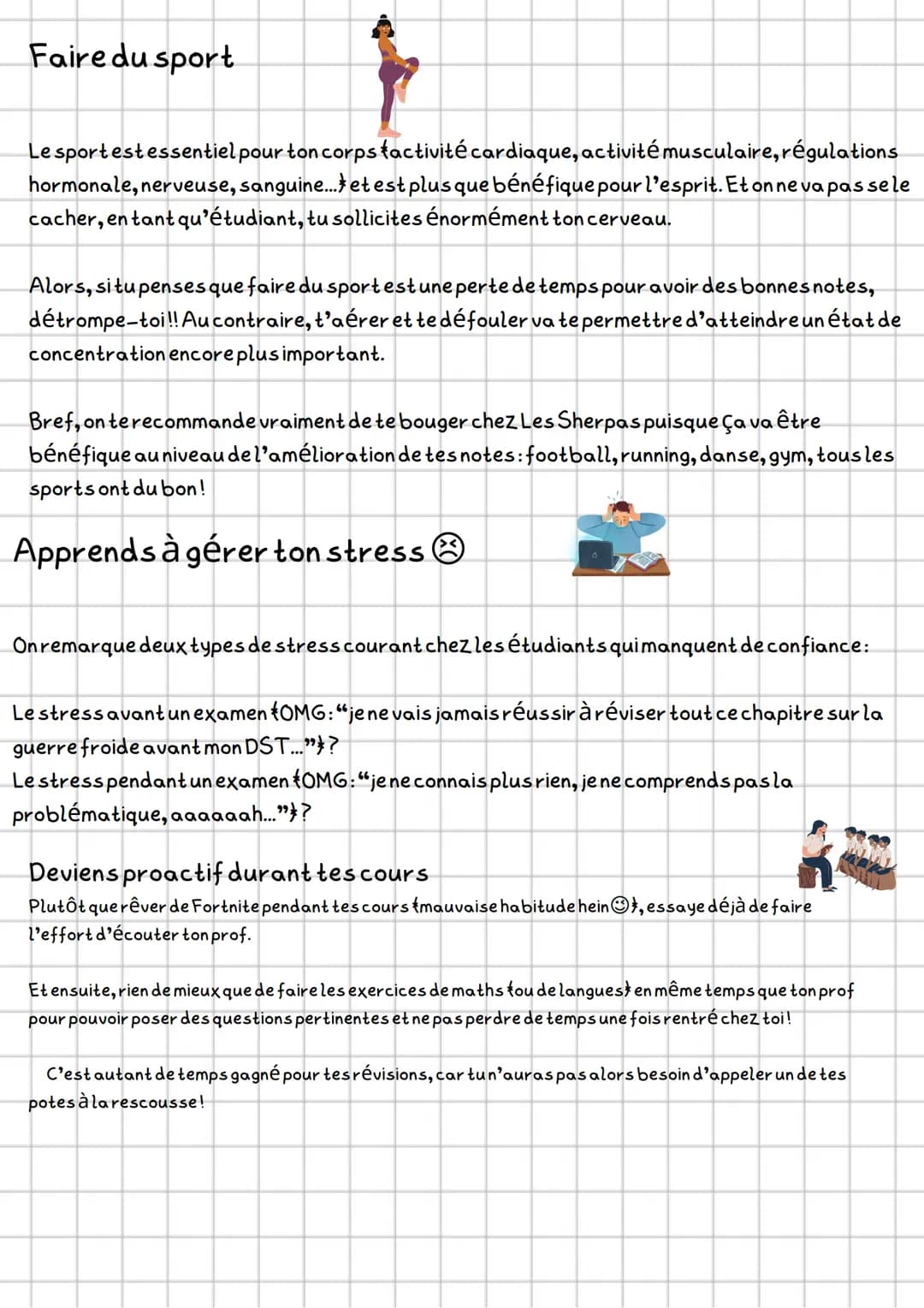 Comment woir des bonnes notes ?
A+
1. Bien prendretes cours
Pour progresser rapidement, la première chose à faire est d'apprendre à avoir
un