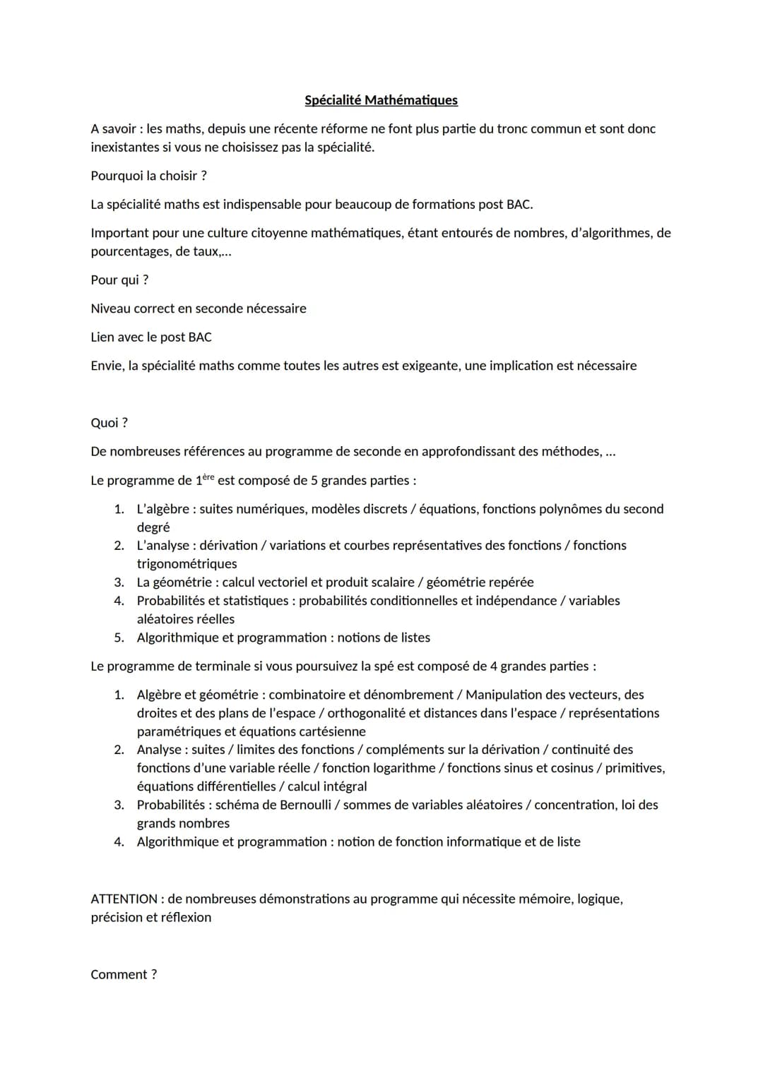 Spécialité Mathématiques
A savoir : les maths, depuis une récente réforme ne font plus partie du tronc commun et sont donc
inexistantes si v