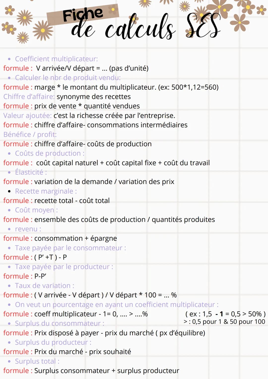 Fiche
de calculs SES
• Coefficient multiplicateur:
formule V arrivée/V départ = ... (pas d'unité)
• Calculer le nbr de produit vendu:
formul
