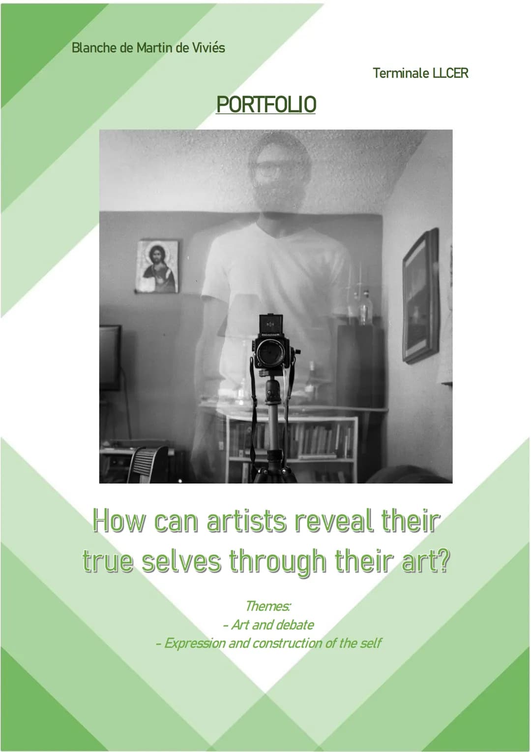 Blanche de Martin de Viviés
PORTFOLIO
A
tegime
Terminale LLCER
1
How can artists reveal their
true selves through their art?
Themes:
- Art a
