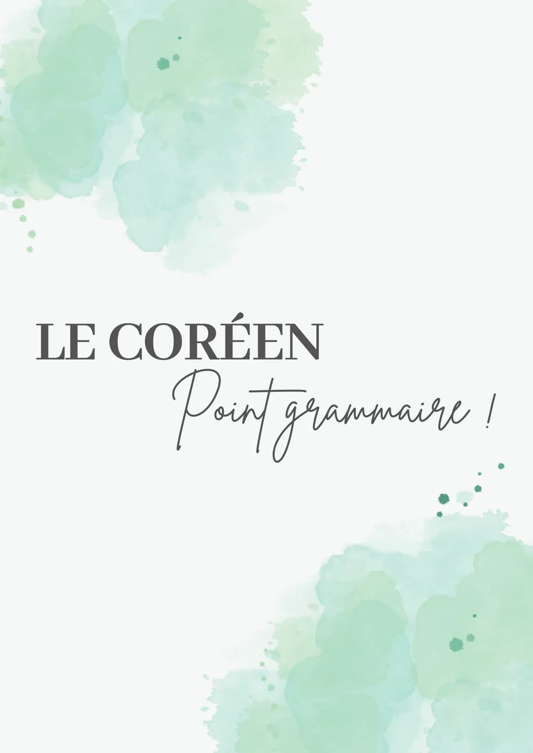 LE CORÉEN
Point grammaire I 1
Le coréen suit la typologie SOV c'est à dire «
sujet objet verbe ».
Il n'y a ni article, ni genre, ni nombre ;