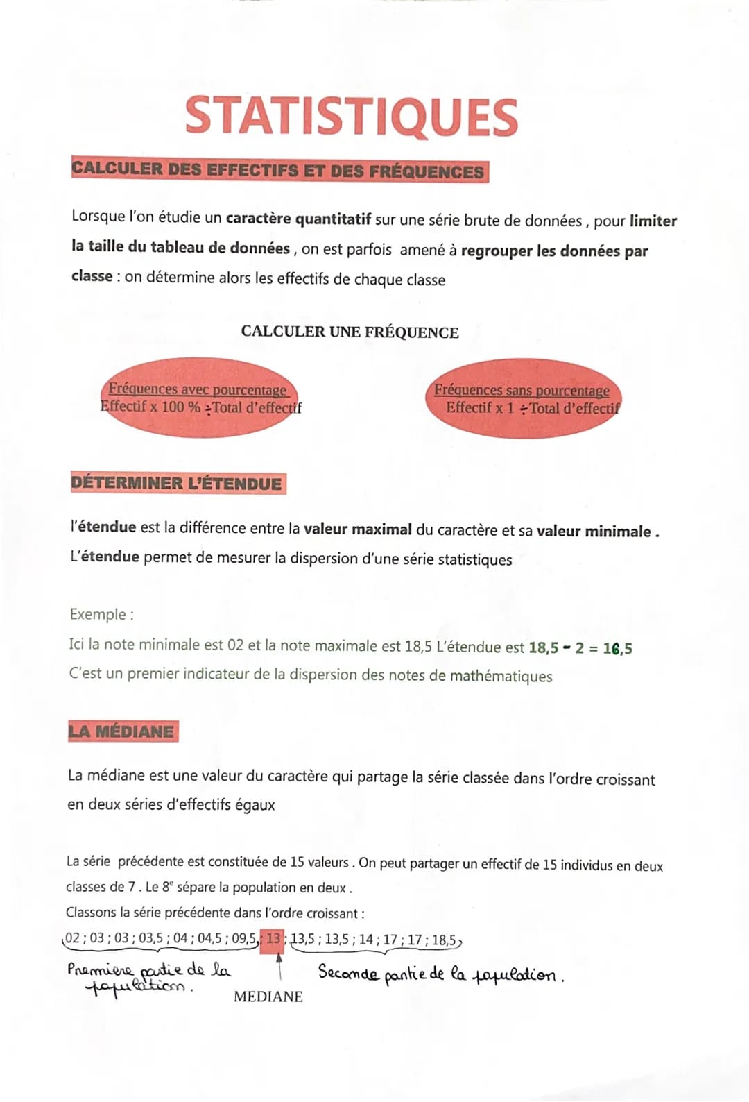 STATISTIQUES
CALCULER DES EFFECTIFS ET DES FRÉQUENCES
Lorsque l'on étudie un caractère quantitatif sur une série brute de données, pour limi