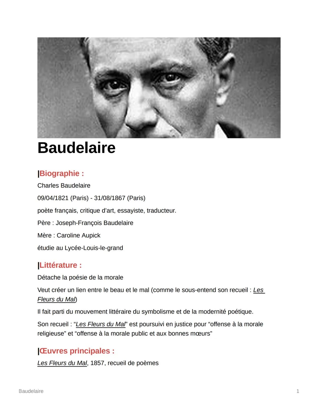 Baudelaire
|Biographie :
Charles Baudelaire
09/04/1821 (Paris) - 31/08/1867 (Paris)
poète français, critique d’art, essayiste, traducteur.
P